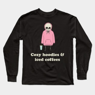 Cozy Hoodies & Iced Coffees Long Sleeve T-Shirt